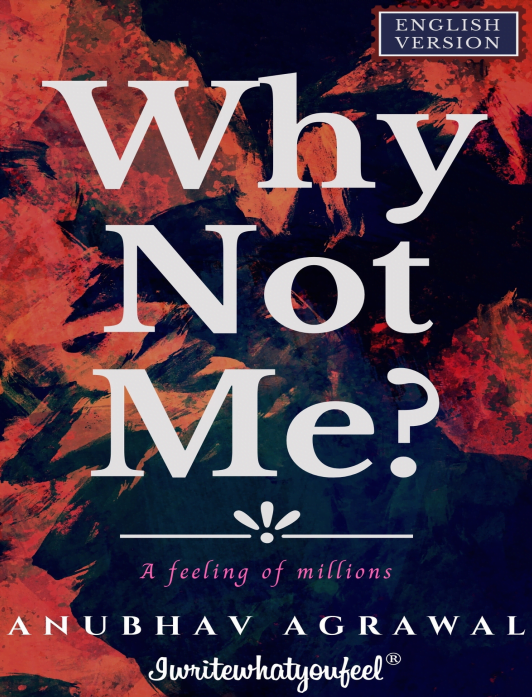 Why Not Me? : A feeling of millions (English version)